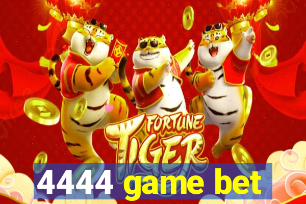 4444 game bet